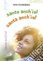 Santo anch'io! Santa anch'io! libro