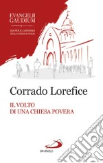 Il volto di una Chiesa povera. L'ecclesiologia conciliare di Evangelii gaudium libro