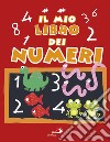 Il mio libro dei numeri libro di Rosi Daria Lavinia