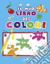 Il mio libro dei colori libro