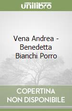 Vena Andrea - Benedetta Bianchi Porro
