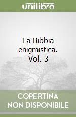 La Bibbia enigmistica. Vol. 3 libro