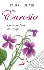 Eurosia. Come un fiore di campo