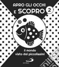 Apro gli occhi e scopro. Vol. 2 libro