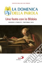 La domenica della Parola. Sussidio 2018. Una festa con la Bibbia libro