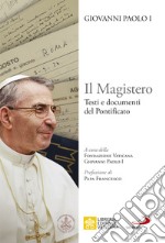 Il Magistero. Testi e documenti del pontificato libro