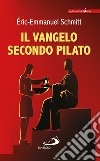 Il Vangelo secondo Pilato. Seguito da diario di un romanzo rubato libro