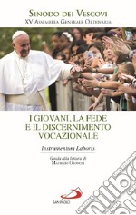 I giovani, la fede e il discernimento vocazionale. Instrumentum laboris