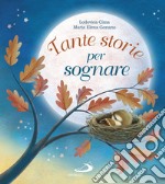 Tante storie per sognare. Ediz. a colori libro