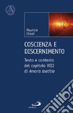 Coscienza e discenimento. Testo e contesto del capitolo VIII di «Amoris laetitia» libro