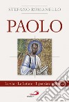 Paolo. La vita. Le Lettere. Il pensiero teologico libro