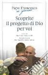 Scoprite il progetto di Dio per voi libro