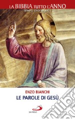 Le parole di Gesù. La Bibbia tutto l'anno. Tempo ordinario I libro