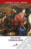 I segni di Gesù. La Bibbia tutto l'anno. Tempo ordinario II libro di Bianchi Enzo