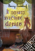 Il nostro avvenire dorato libro