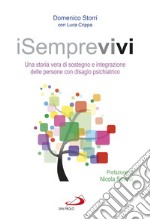 iSemprevivi. Una storia vera di sostegno e integrazione delle persone con disagio psichiatrico libro