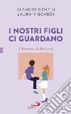 I nostri figli ci guardano. I percorsi di Betania libro