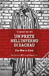 Un prete nell'inferno di Dachau. Don Mauro Bonzi libro