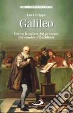 Galileo. Dietro le quinte del processo che cambiò l'Occidente libro