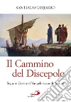 Il cammino del discepolo. Seguire Gesù nel Vangelo secondo Marco libro di Guijarro Oporto Santiago