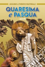 Quaresima e Pasqua 2019. Sussidio liturgico pastorale libro