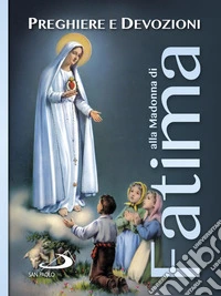 Preghiere e devozioni alla Madonna di Fatima