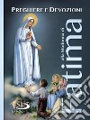 Preghiere e devozioni alla Madonna di Fatima libro
