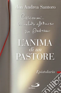 L'anima di un pastore. Epistolario libro