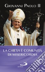 La Chiesa è comunità di misericordia libro