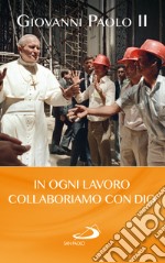 In ogni lavoro collaboriamo con Dio libro