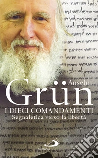 I dieci comandamenti. Segnaletica verso la libertà libro