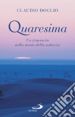 Quaresima. Un itinerario nella storia della salvezza libro