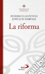 La riforma. I semi teologici di Francesco