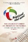 Baptized and sent: the Church of Christ on mission in the world. Extraordinary Missionary Month October 2019 libro