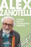 I poveri non ci lasceranno dormire libro di Zanotelli Alex