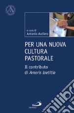 Per una nuova cultura pastorale. Il contributo di Amoris Laetitia