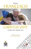 «Christus vivit». Esortazione apostolica postsinodale ai giovani e a tutto il popolo di Dio. Con una guida alla lettura di Alessandra Smerilli libro