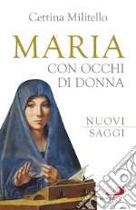 Maria con occhi di donna. Nuovi saggi libro