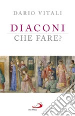 Diaconi: che fare?