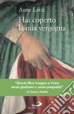 Hai coperto la mia vergogna libro