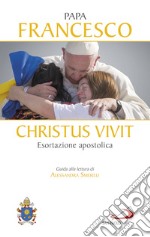 «Christus vivit». Esortazione apostolica postsinodale ai giovani e a tutto il popolo di Dio. Con una guida alla lettura di Alessandra Smerilli