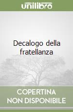 Decalogo della fratellanza libro