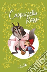 Cappuccetto Rosso. Ediz. a colori libro