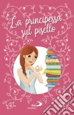 La principessa sul pisello. Ediz. a colori libro