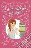 La principessa sul pisello. Ediz. a colori libro