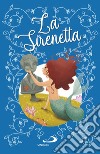 La sirenetta. Ediz. a colori libro di Andersen Hans Christian Cima Lodovica