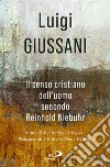 Il senso cristiano dell'uomo secondo Reinhold Niebuhr libro di Giussani Luigi