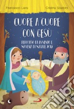 Cuore a cuore con Gesù. Percorso di Avvento e Novena di Natale 2019