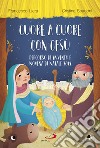 Cuore a cuore con Gesù. Percorso di Avvento e Novena di Natale 2019 libro