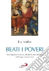 Beati i poveri. Dalla legislazione mosaica alla predicazione di Gesù nel Vangelo secondo Luca libro